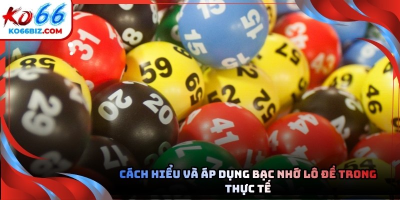 Cách hiểu và áp dụng Bạc nhớ lô đề trong thực tế 2026