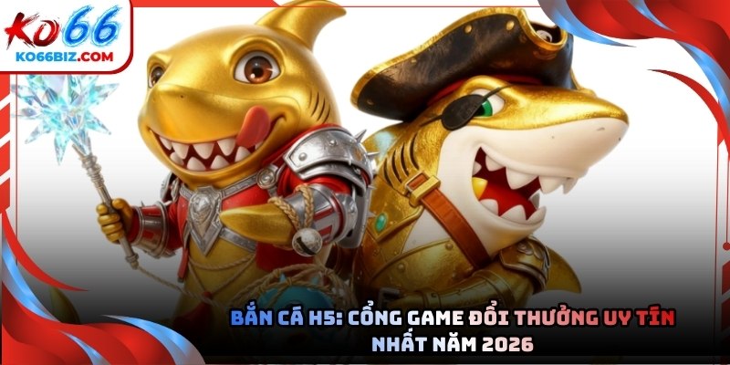 Bắn cá H5