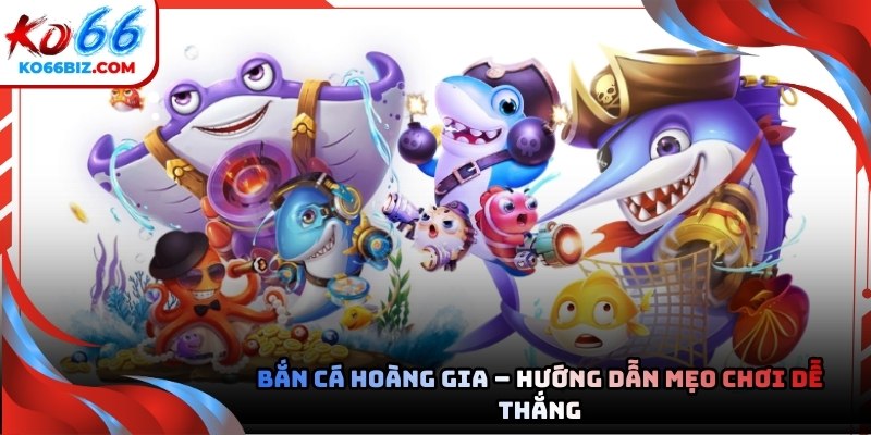 Bắn cá hoàng gia