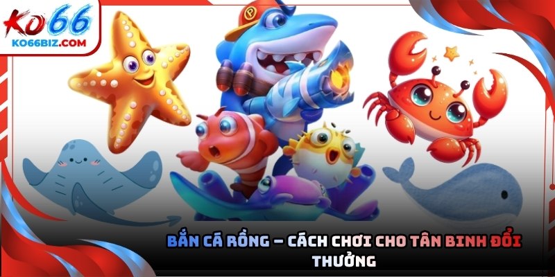 Bắn cá rồng