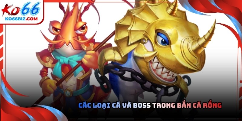 Hiểu rõ từng loại cá và boss giúp người chơi chọn mục tiêu phù hợp
