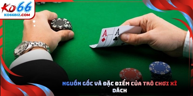 Xì dách có những điểm riêng biệt so với nhiều trò chơi bài khác