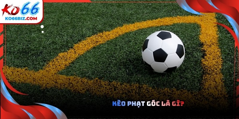 Kèo phạt góc phản ánh rõ thế trận tấn công và áp lực dồn biên