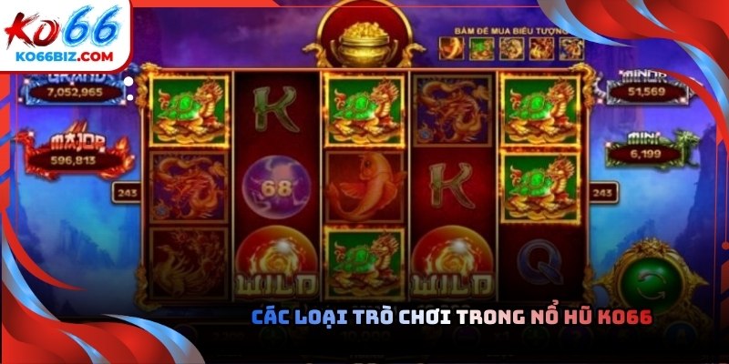 Ko66 cung cấp nhiều trò nổ hũ khác nhau để đáp ứng nhu cầu đa dạng